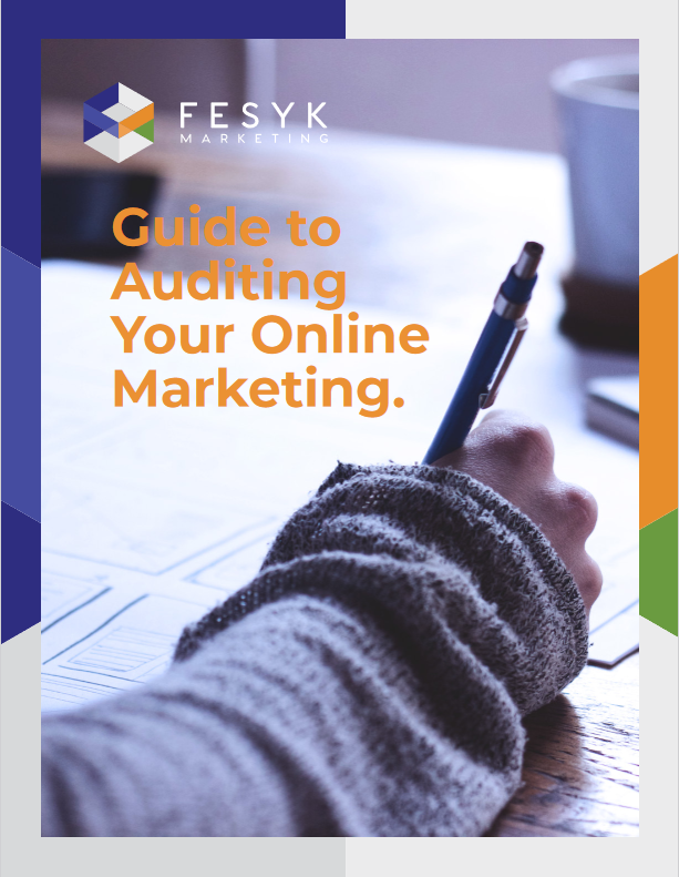 Guide to Auditing Your Online Marketing, Fesyk Marketing blog